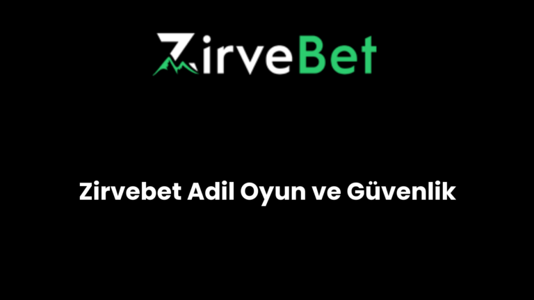 Zirvebet Adil Oyun ve Güvenlik