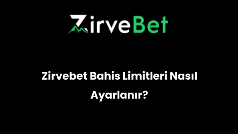 Zirvebet Bahis Limitleri Nasıl Ayarlanır?