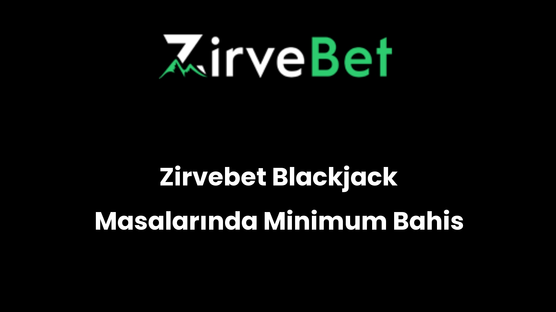 zirvebet blackjack masalarinda minimum bahis 426