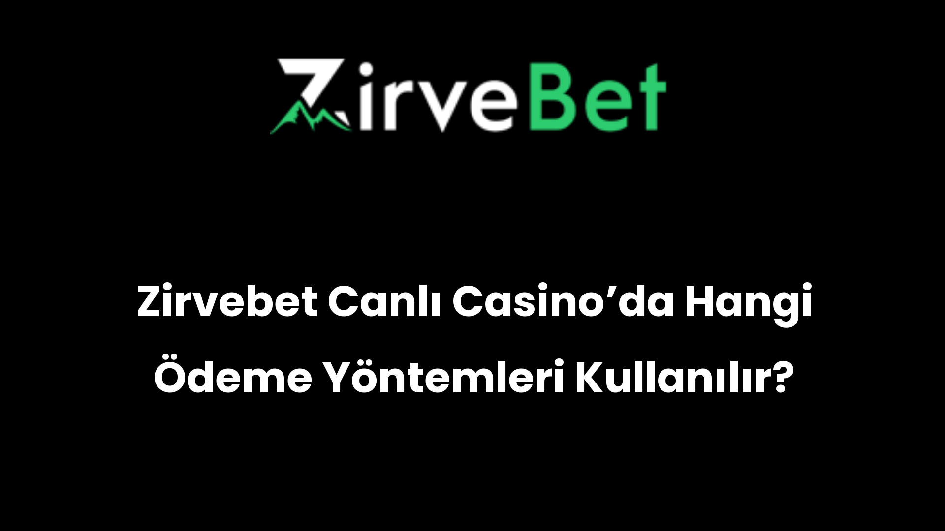 zirvebet canli casinoda hangi odeme yontemleri kullanilir 449
