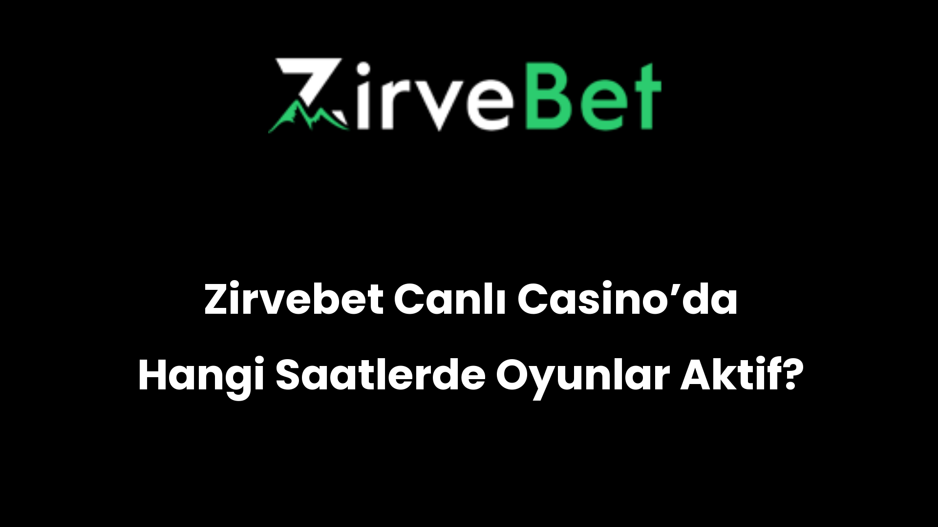 zirvebet canli casinoda hangi saatlerde oyunlar aktif 466