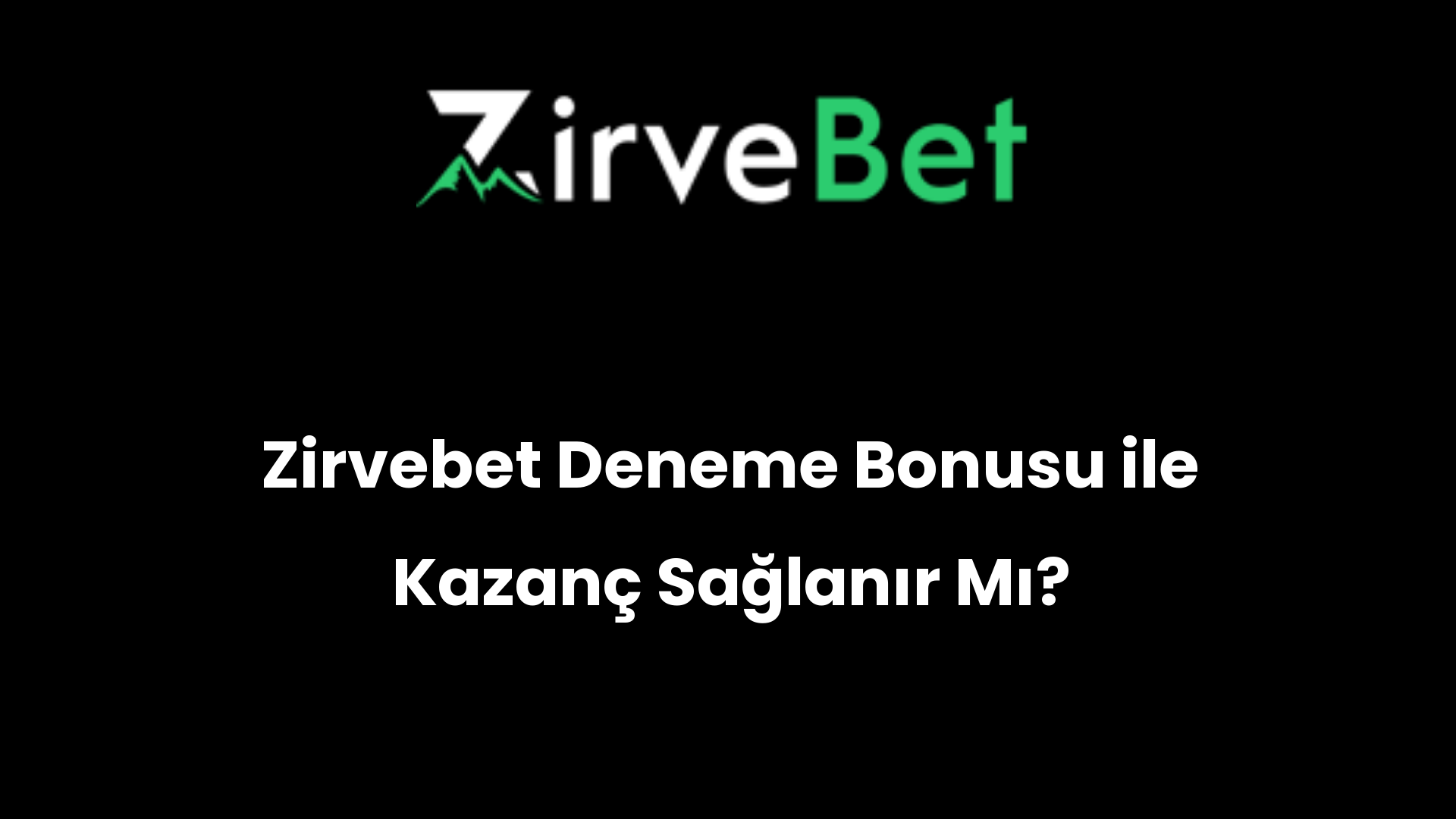 zirvebet deneme bonusu ile kazanc saglanir mi 447