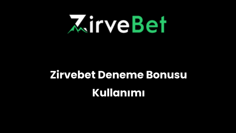 Zirvebet Deneme Bonusu Kullanımı