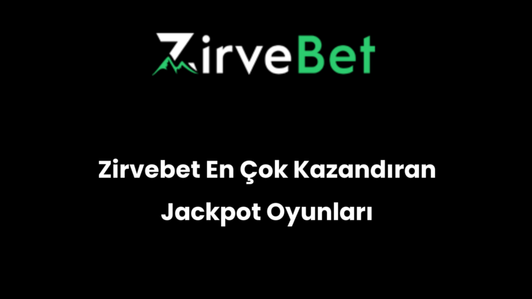 Zirvebet En Çok Kazandıran Jackpot Oyunları