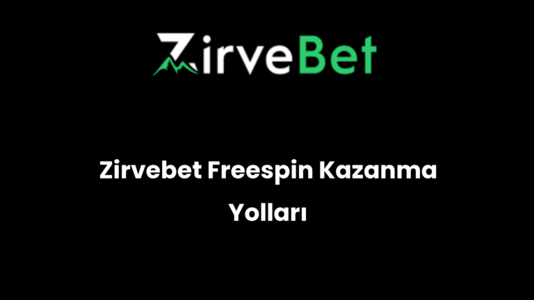 Zirvebet Freespin Kazanma Yolları