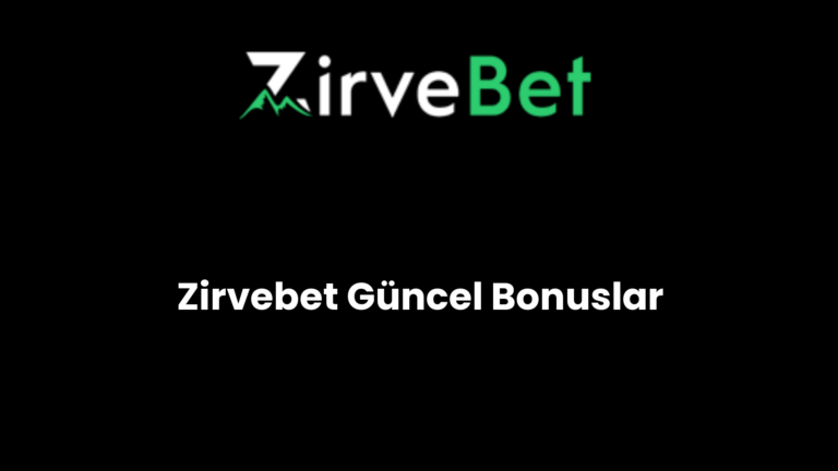 Zirvebet Güncel Bonuslar