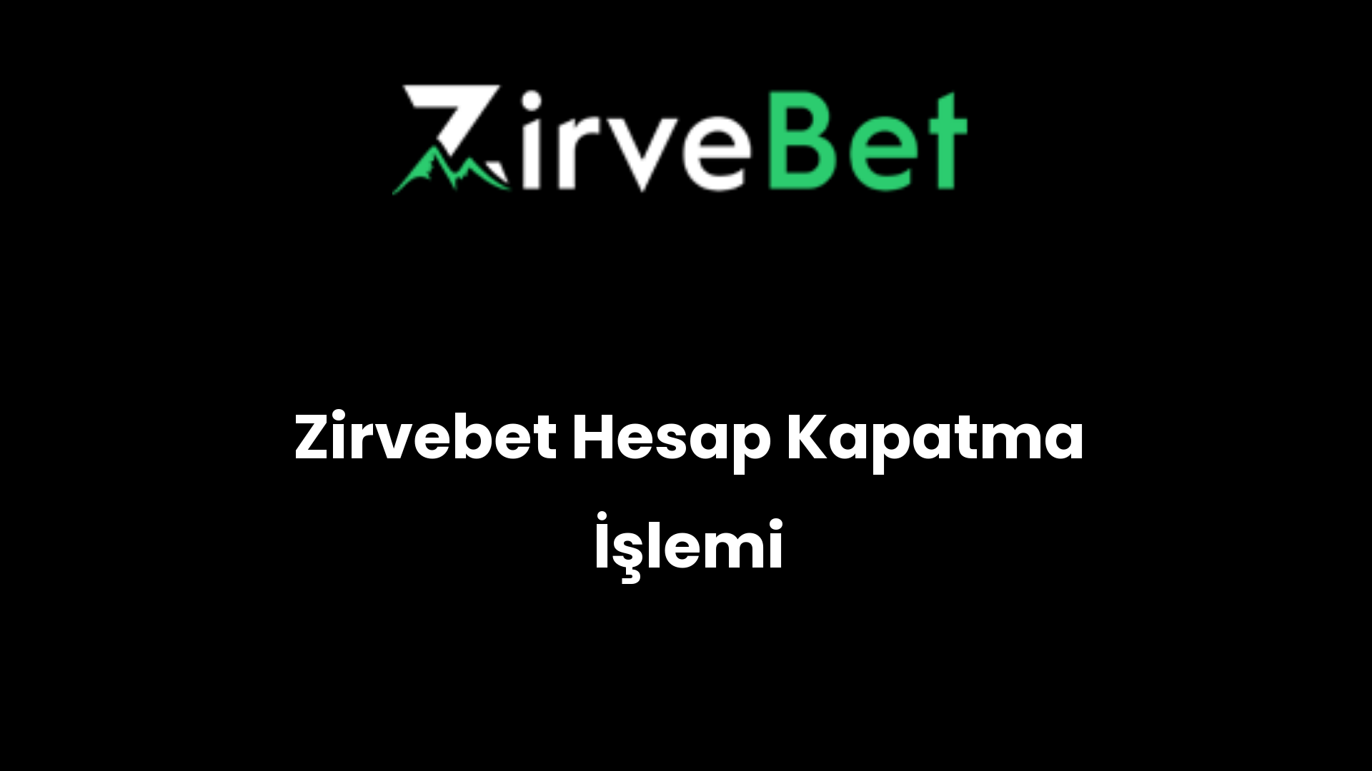 zirvebet hesap kapatma islemi 337