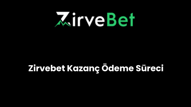 Zirvebet Kazanç Ödeme Süreci