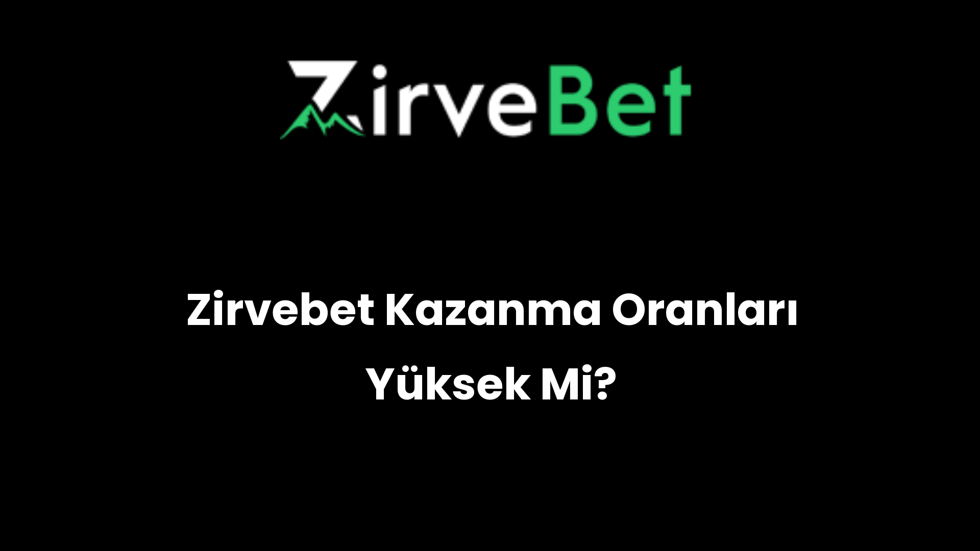 zirvebet kazanma oranlari yuksek mi 406