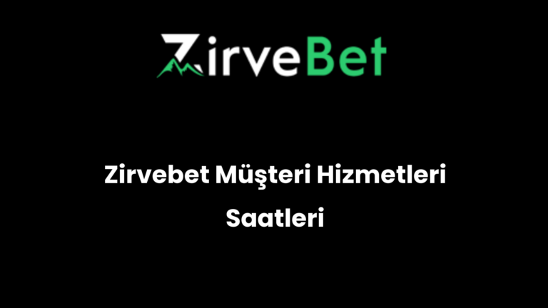 Zirvebet Müşteri Hizmetleri Saatleri