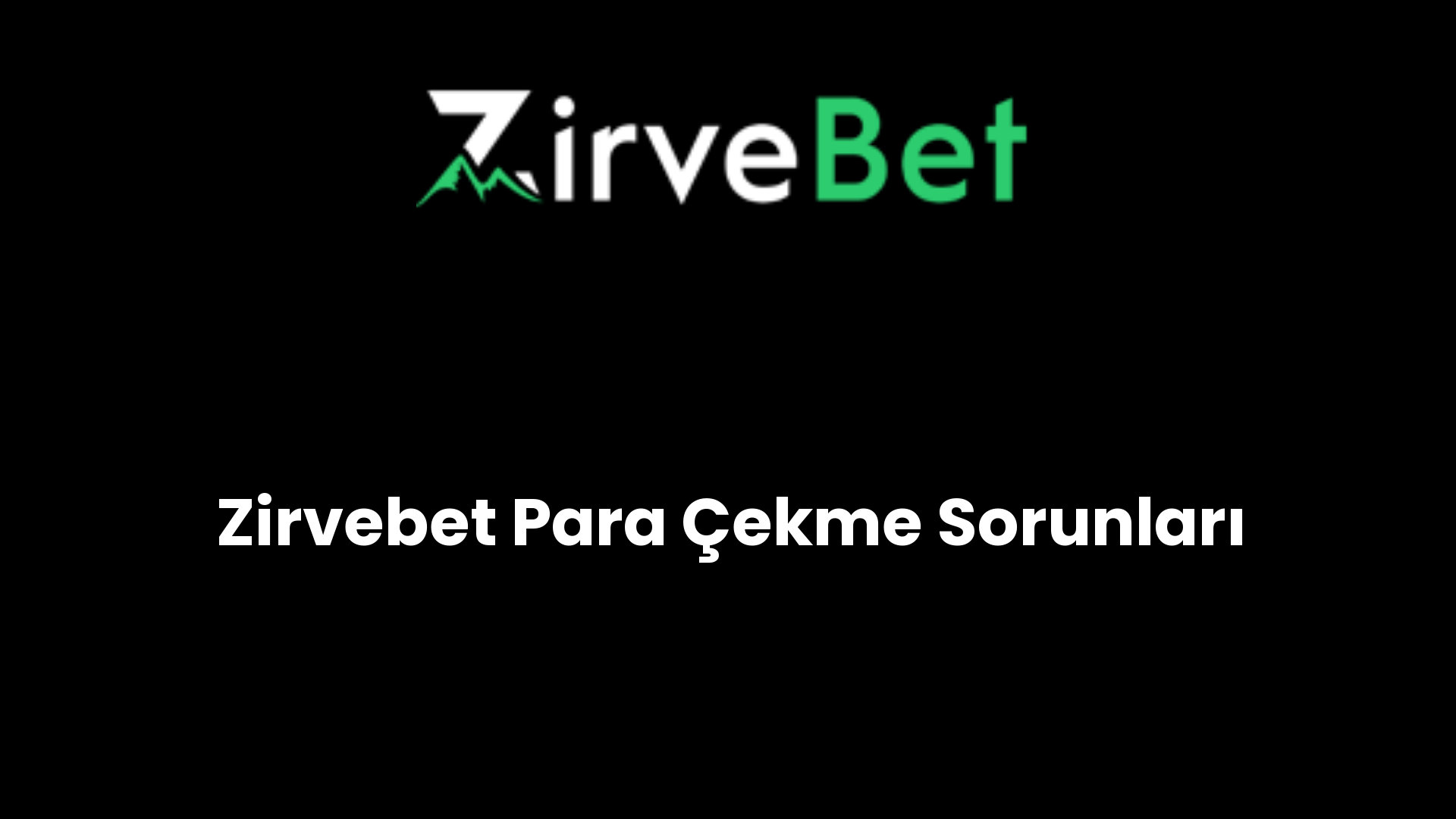 zirvebet para cekme sorunlari 322