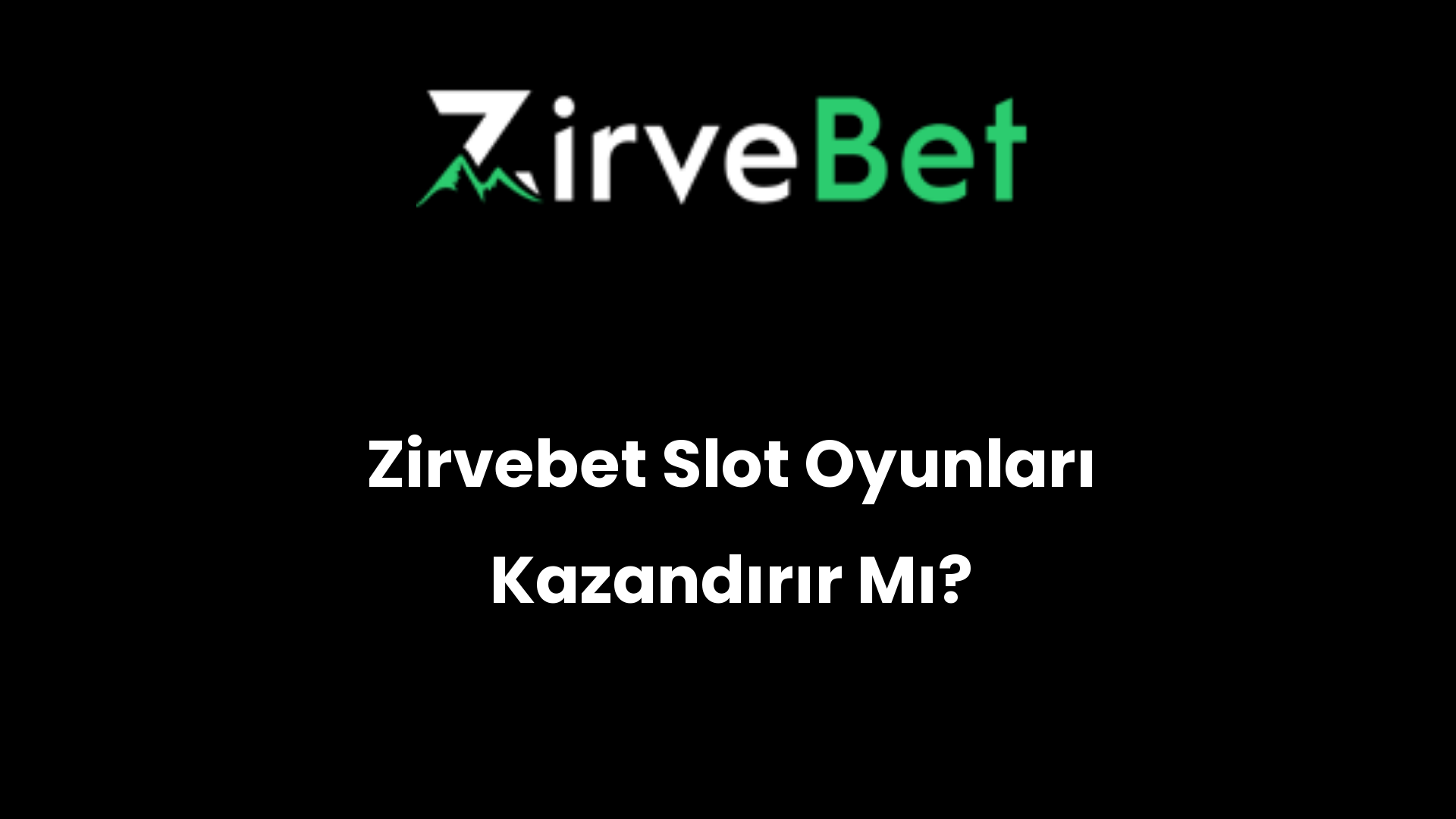 zirvebet slot oyunlari kazandirir mi 340