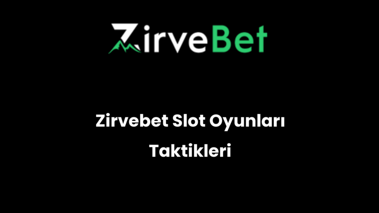 Zirvebet Slot Oyunları Taktikleri