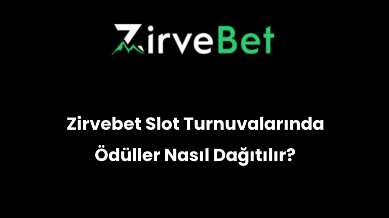 Zirvebet Slot Turnuvalarında Ödüller Nasıl Dağıtılır?