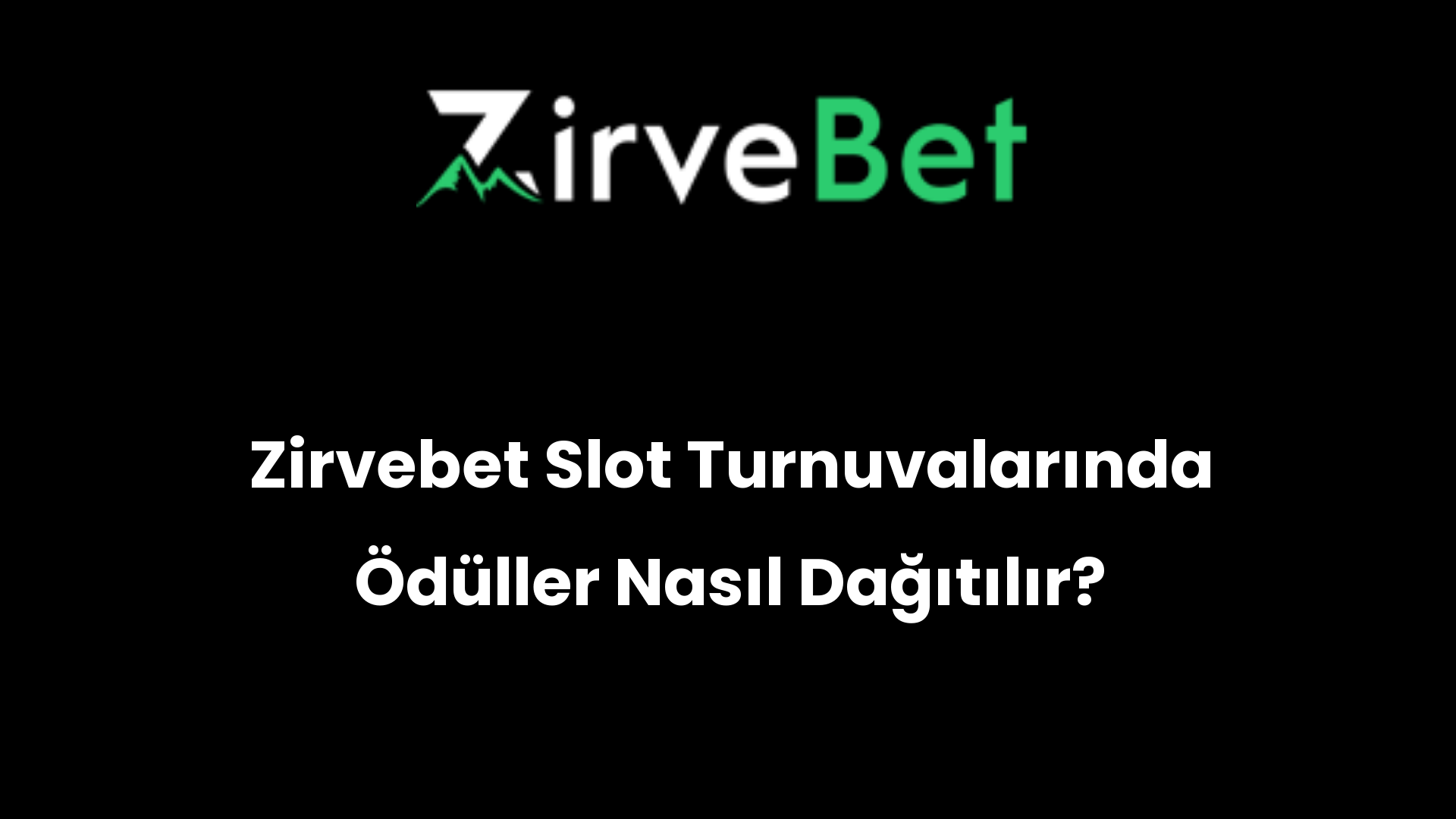 zirvebet slot turnuvalarinda oduller nasil dagitilir 415