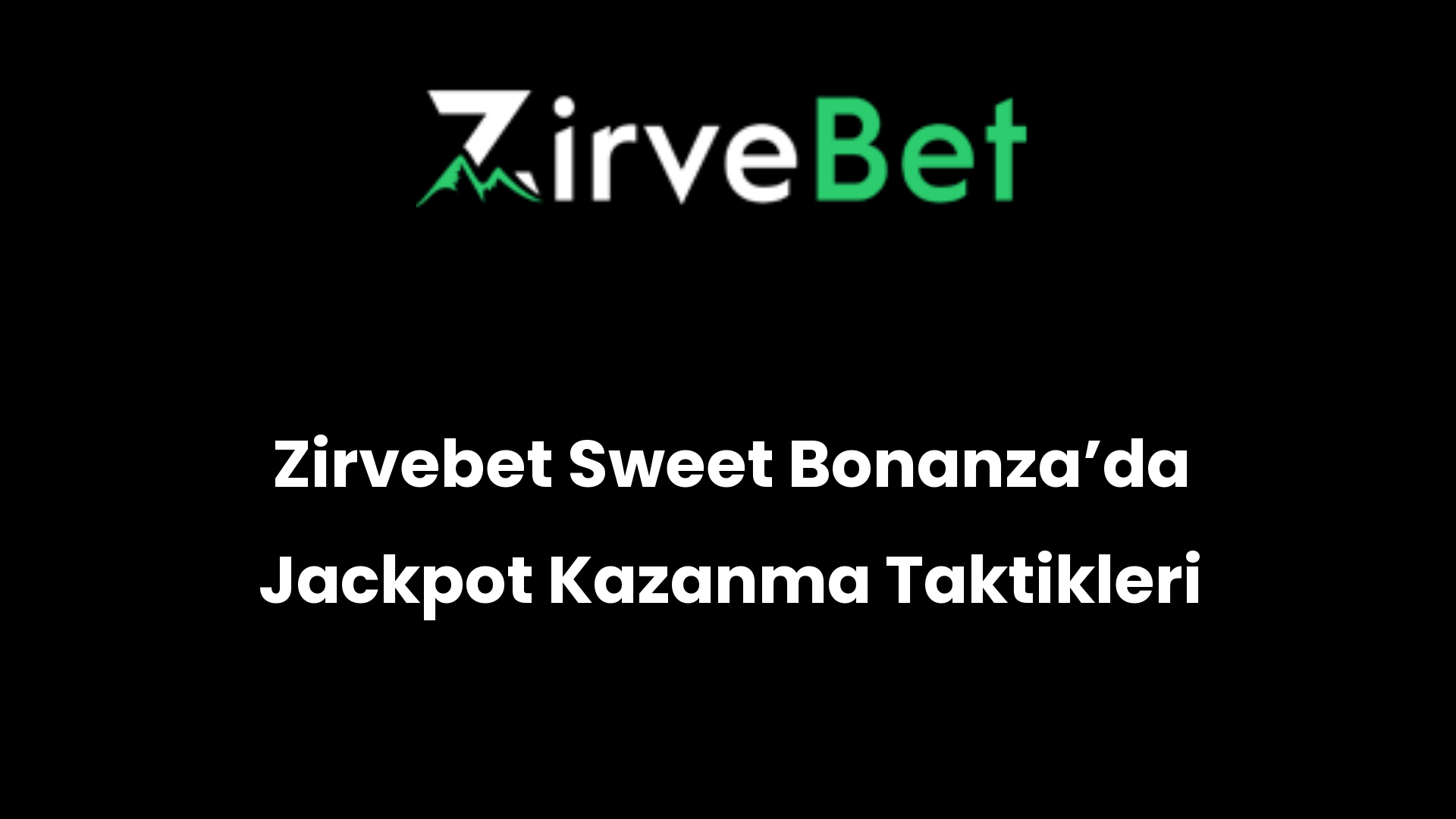zirvebet sweet bonanzada jackpot kazanma taktikleri 458