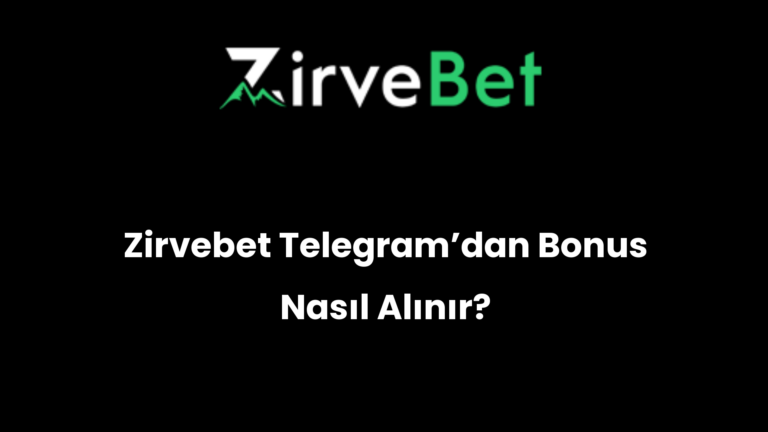 Zirvebet Telegram’dan Bonus Nasıl Alınır?
