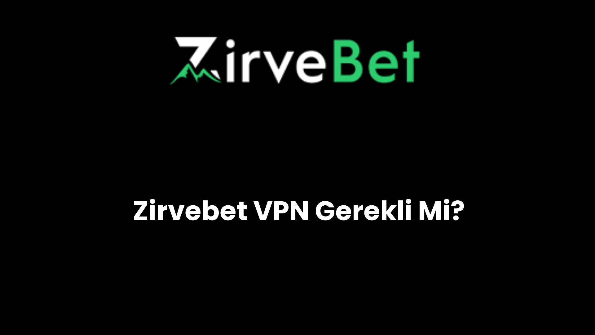 zirvebet vpn gerekli mi 346