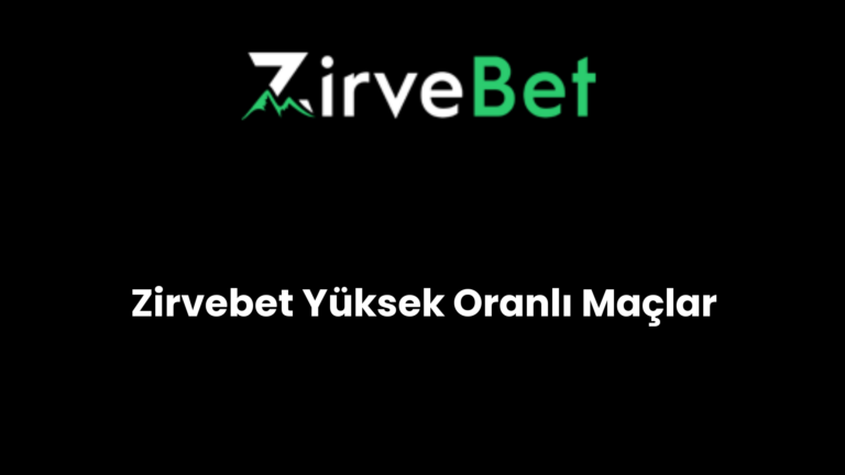 Zirvebet Yüksek Oranlı Maçlar