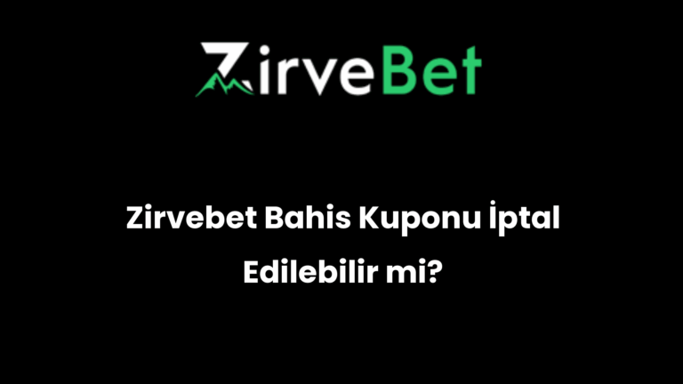Zirvebet Bahis Kuponu İptal Edilebilir mi?