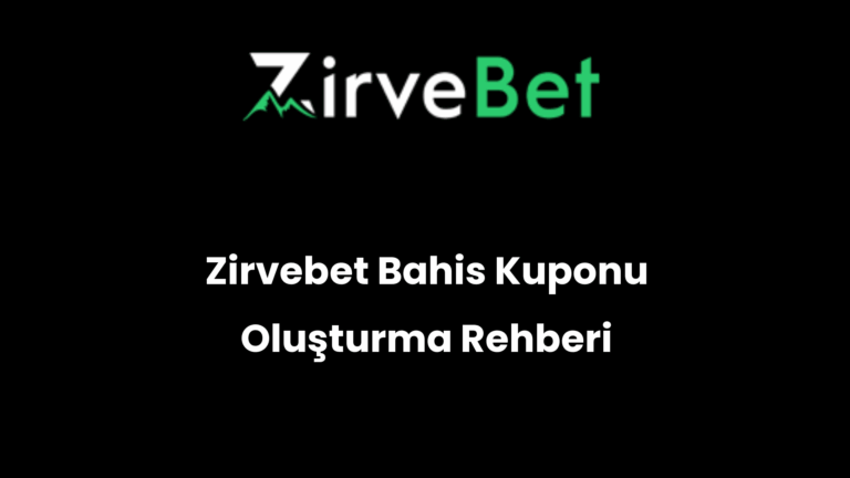 Zirvebet Bahis Kuponu Oluşturma Rehberi