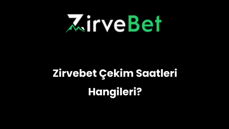 Zirvebet Çekim Saatleri Hangileri?