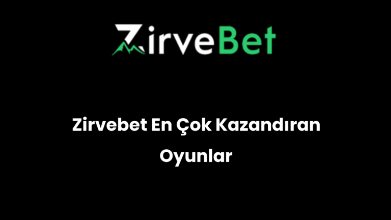 Zirvebet En Çok Kazandıran Oyunlar