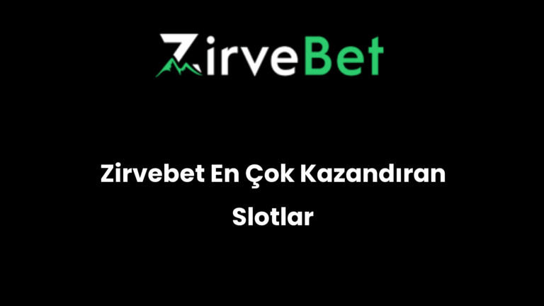 Zirvebet En Çok Kazandıran Slotlar