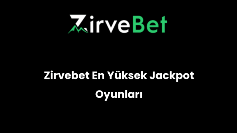 Zirvebet En Yüksek Jackpot Oyunları