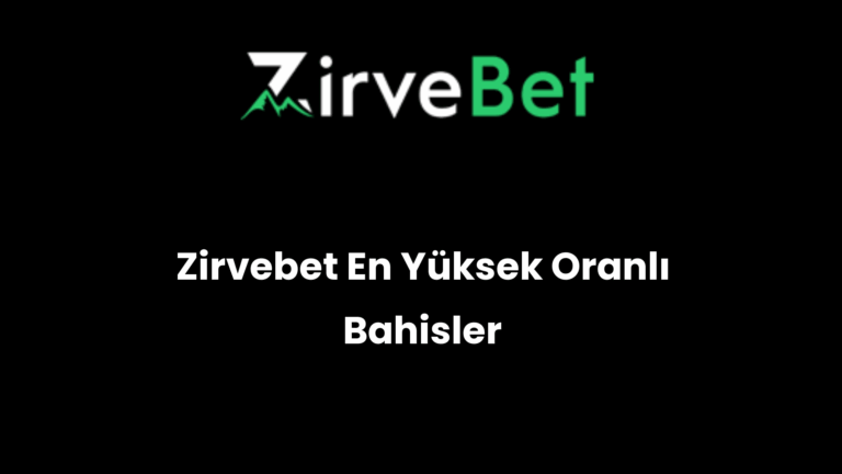 Zirvebet En Yüksek Oranlı Bahisler