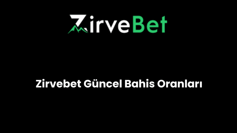 Zirvebet Güncel Bahis Oranları