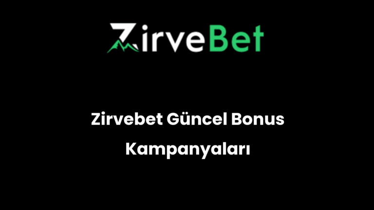 Zirvebet Güncel Bonus Kampanyaları