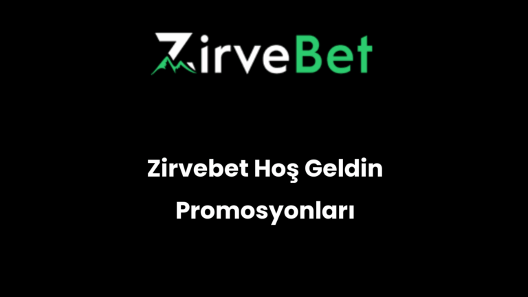 Zirvebet Hoş Geldin Promosyonları