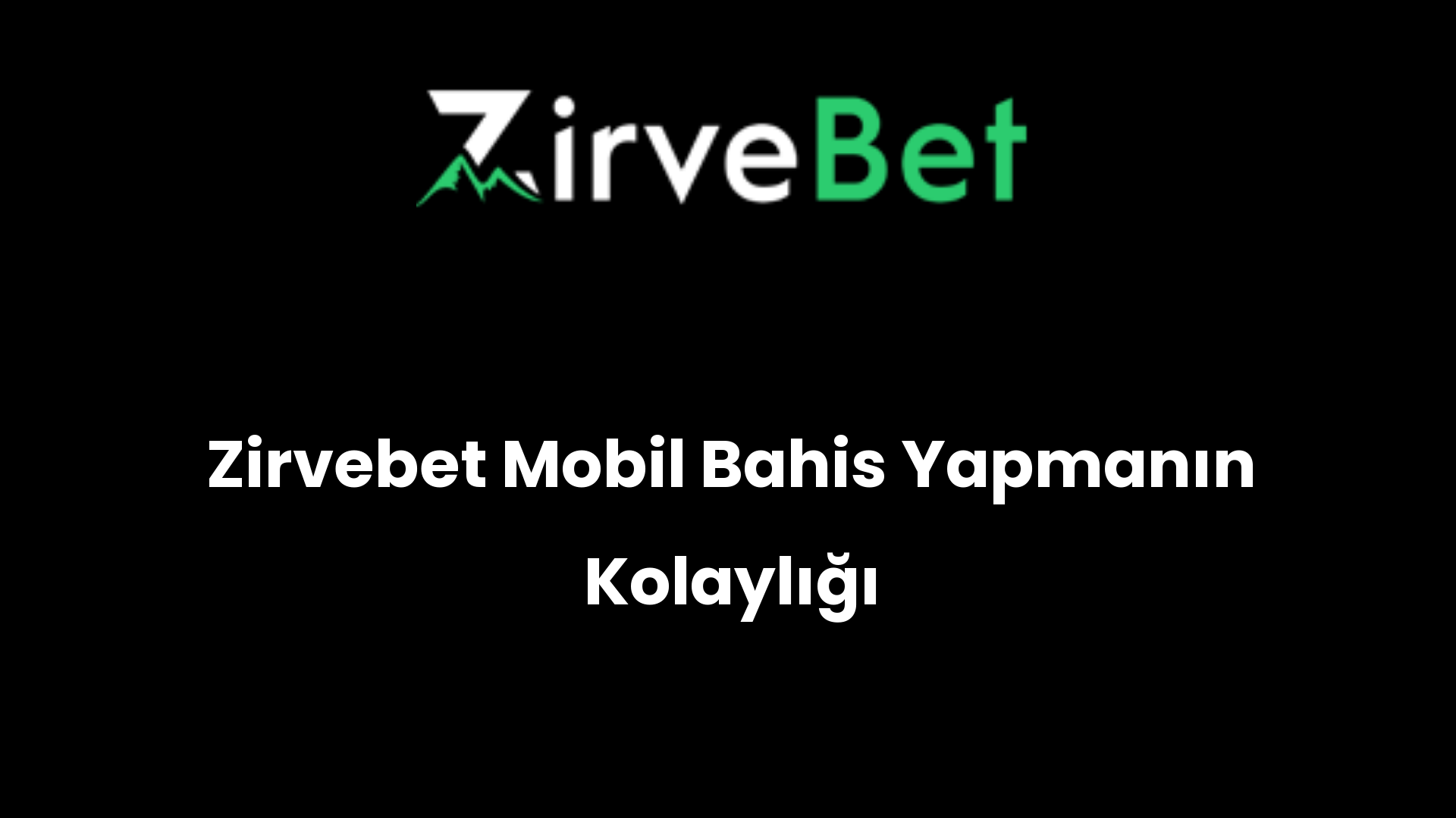 zirvebet mobil bahis yapmanin kolayligi 973