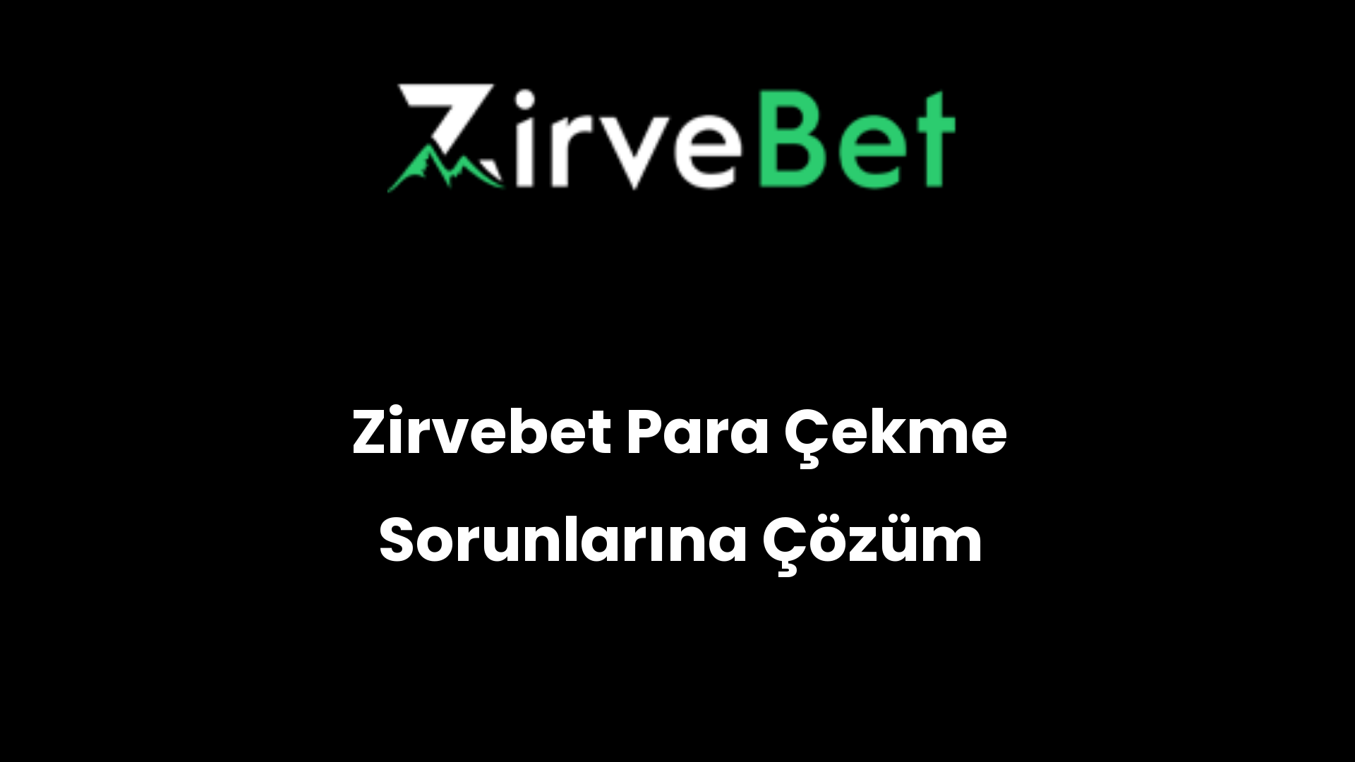zirvebet para cekme sorunlarina cozum 919