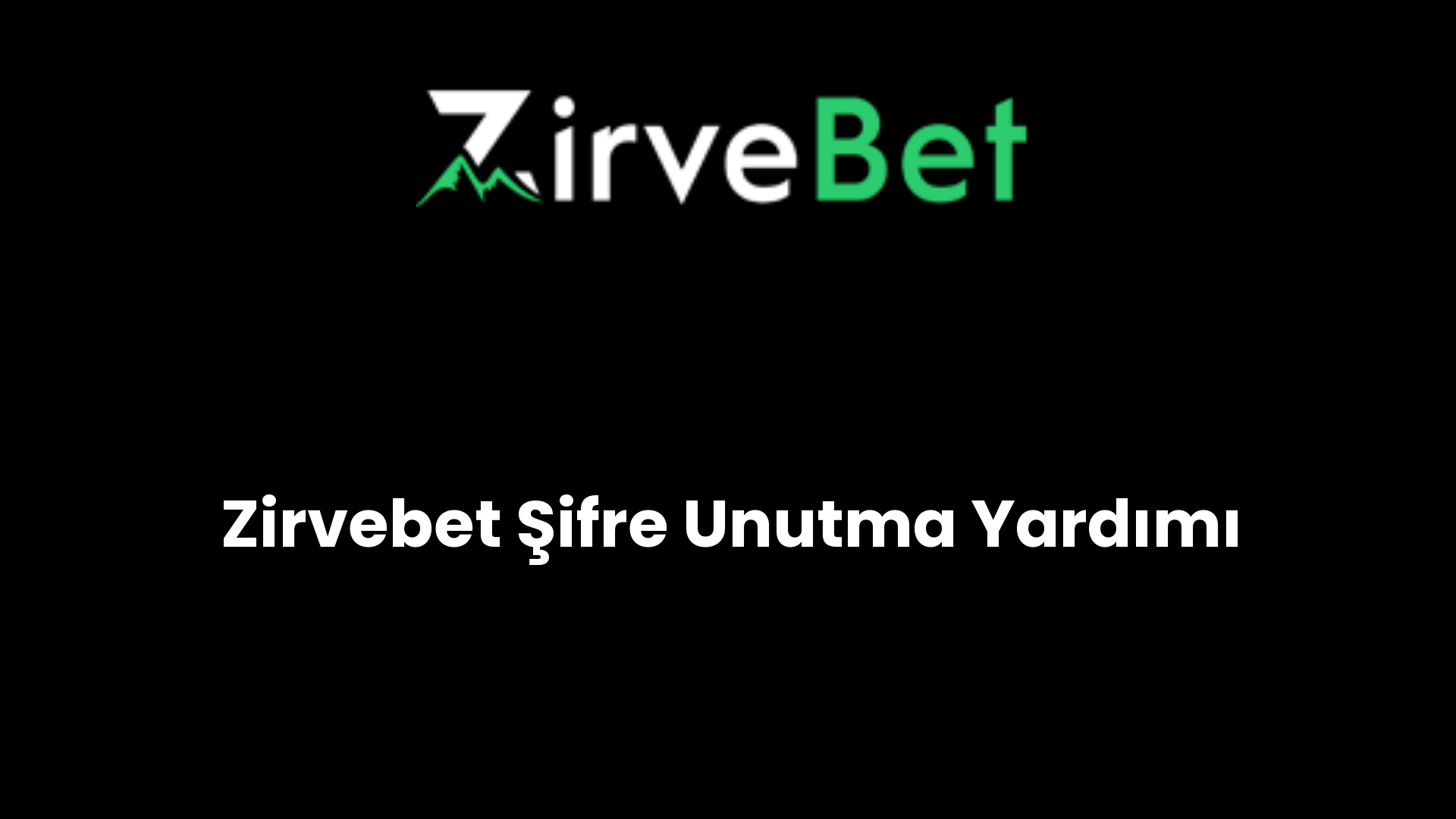 zirvebet sifre unutma yardimi 903
