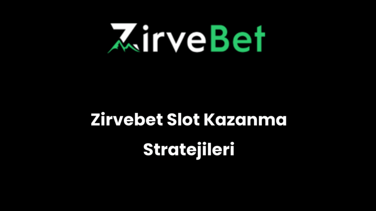 Zirvebet Slot Kazanma Stratejileri