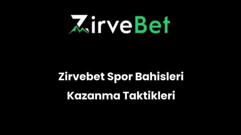 Zirvebet Spor Bahisleri Kazanma Taktikleri