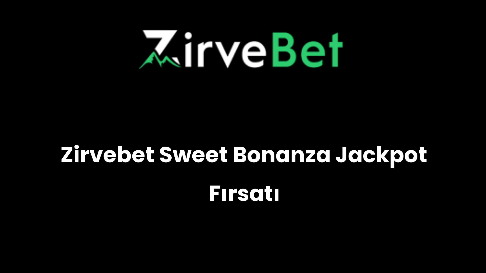 zirvebet sweet bonanza jackpot firsati 893
