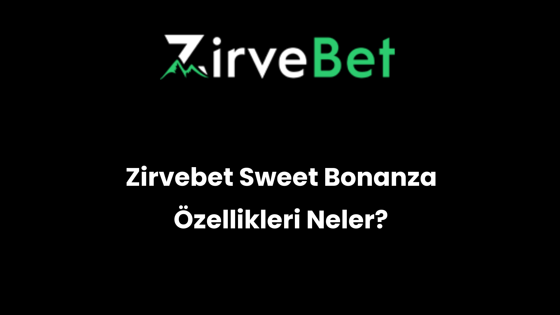 zirvebet sweet bonanza ozellikleri neler 988