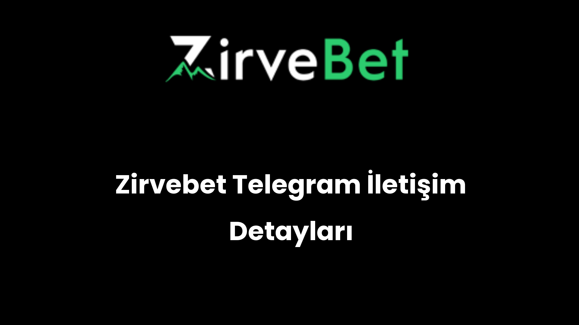 zirvebet telegram iletisim detaylari 911