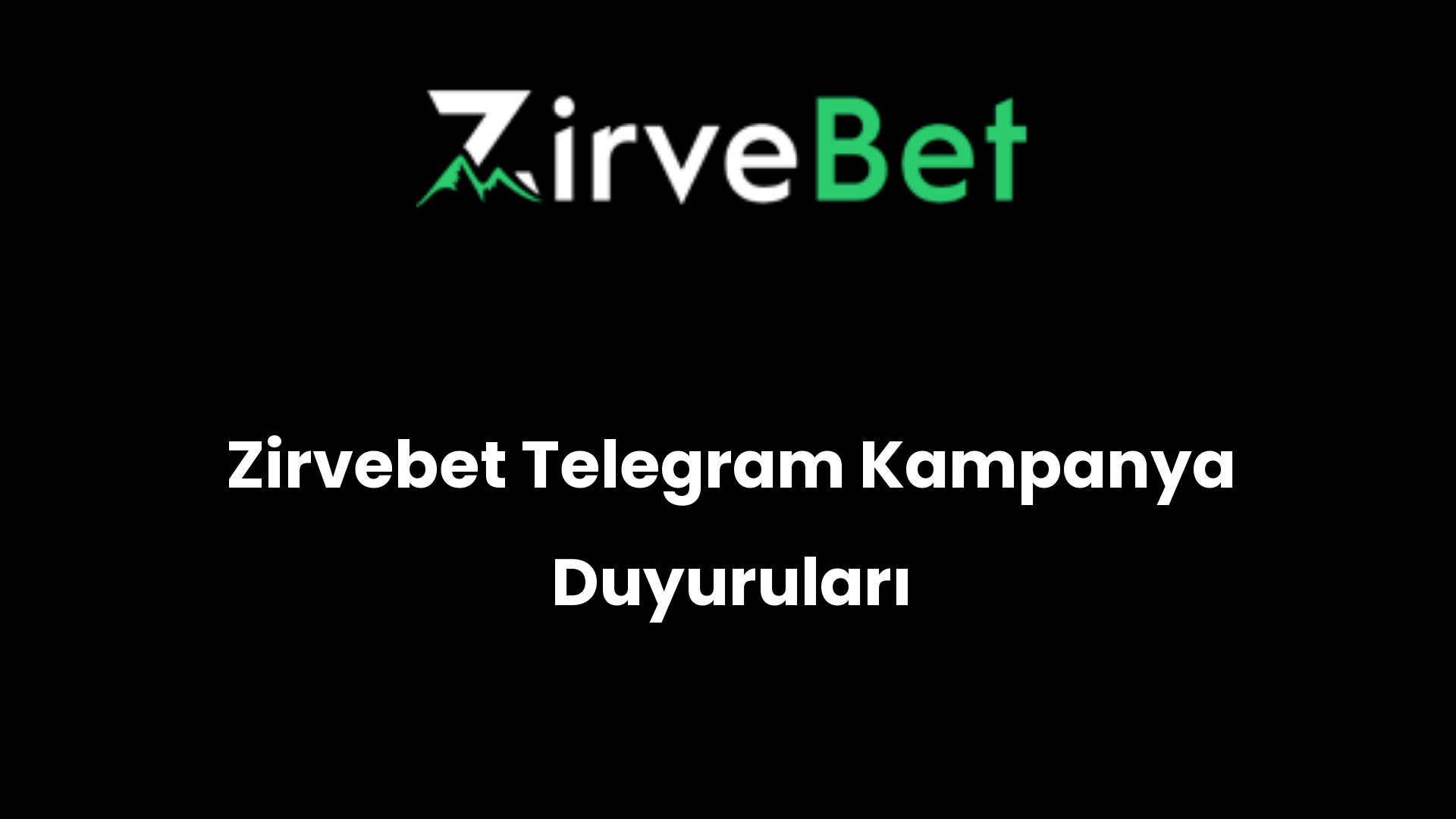 zirvebet telegram kampanya duyurulari 1030