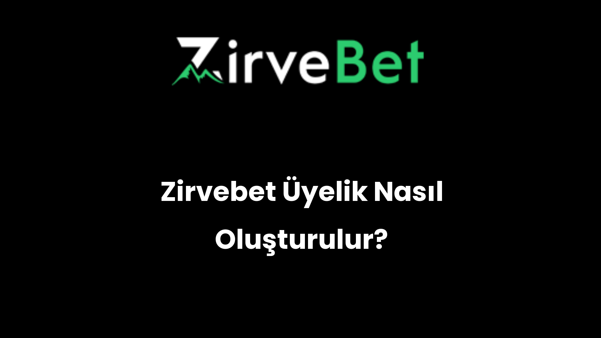zirvebet uyelik nasil olusturulur 940