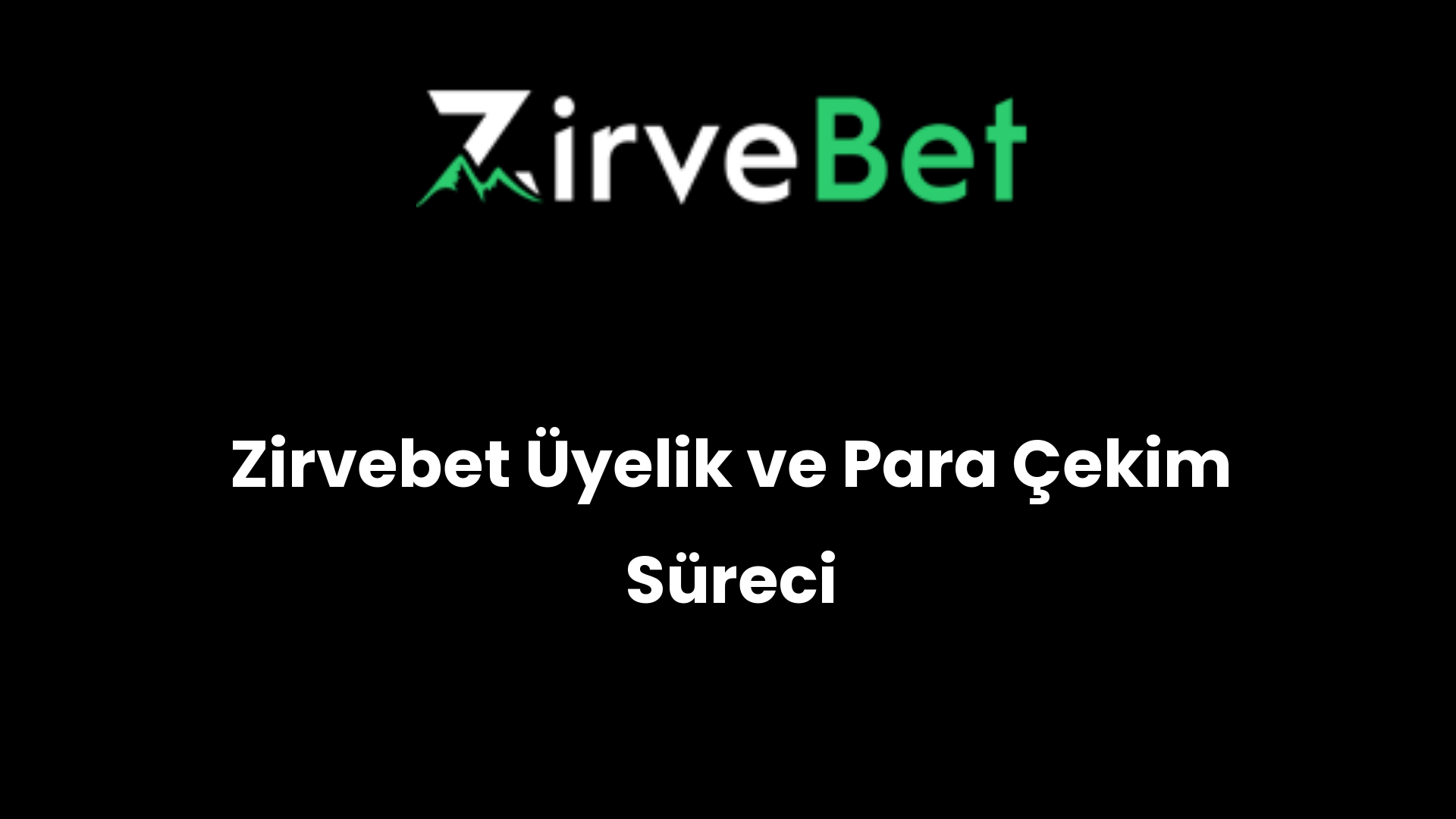 zirvebet uyelik ve para cekim sureci 864