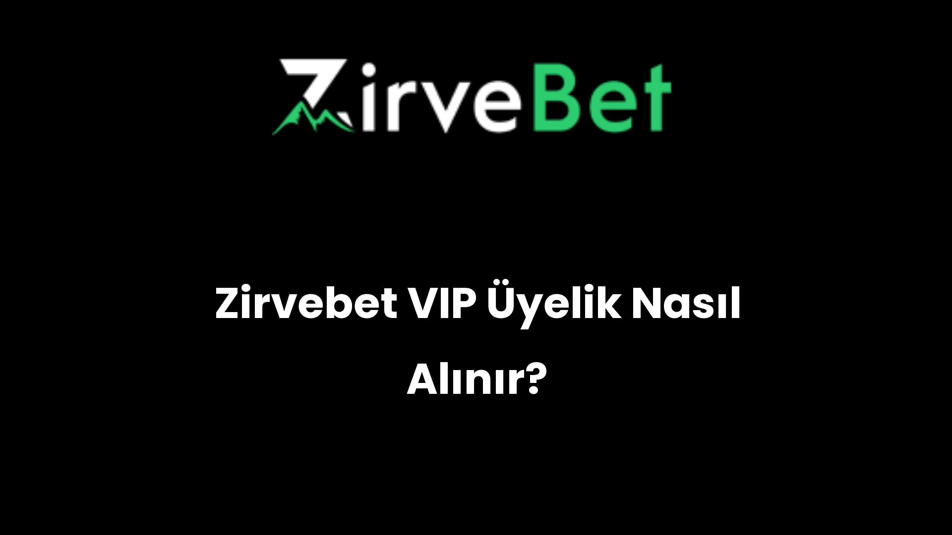 zirvebet vip uyelik nasil alinir 1006