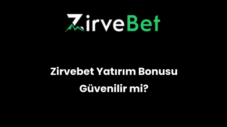 Zirvebet Yatırım Bonusu Güvenilir mi?